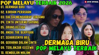 Download lagu DERMAGA BIRU - KORBAN PERASAAN - SIA SIA MENGHARAP CINTAMU ~ POP MELAYU TERBAIK 2026 mp3