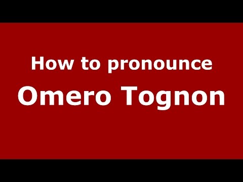 How to pronounce Omero Tognon (Italian/Italy)  - PronounceNames.com