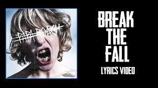 Papa Roach - Break The Fall (Lyrics Video) | by DARKWHITE
