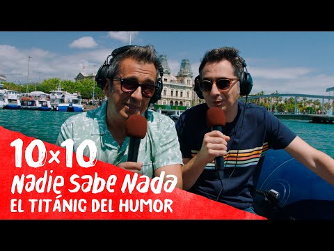 NADIE SABE NADA 10x10 | El Titánic del humor (HBO Max 22)