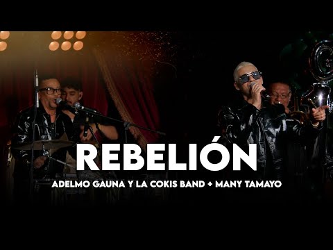 Rebelión - Adelmo Gauna & La Cokis Band + Many Tamayo #EnVivo