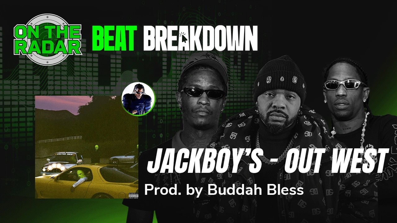 The Making Of Jackboys, Travis Scott & Young Thugs "Out West" With Buddah Bless (OTR BEAT BREAKDOWN)