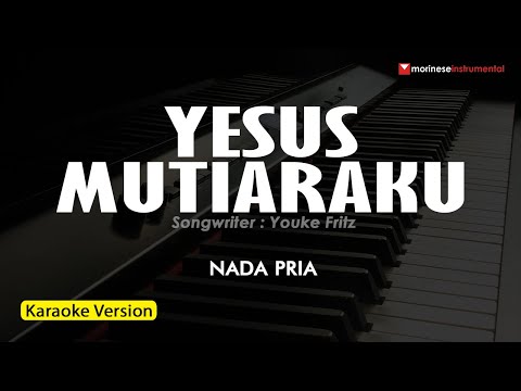YESUS MUTIARAKU || Karaoke Nada Pria