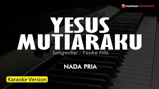 Download lagu YESUS MUTIARAKU || Karaoke Nada Pria mp3