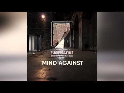 Fuse Matiné: Mind Against 14.05.22 - SALA XL