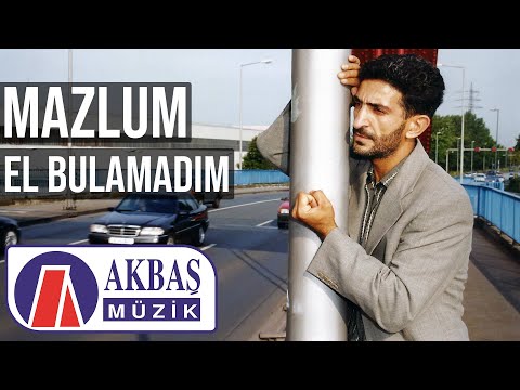 Mazlum – El Bulamadım
