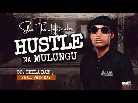 Slim The Hitmaker (Feat. Phin Kay) - Chila Day