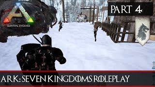 ARK: Seven Kingdoms Roleplay #4 - Retaking Castle Black