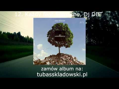 13. Tubas Składowski - Każdy feat. Spinache, Dj DBT