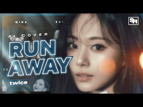 what if tzuyu’s ‘Run Away’ was an OT9 twice song? [using AI]