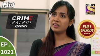 Crime Patrol Dastak - Ep 1021 - Full Episode - 17th April, 2019