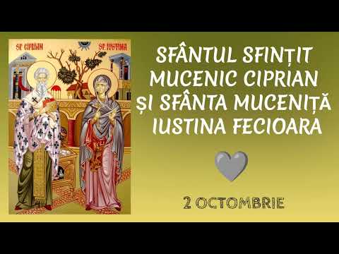 SFANTUL SFINTIT MUCENIC CIPRIAN SI SFANTA MUCENITA IUSTINA FECIOARA - 2 octombrie