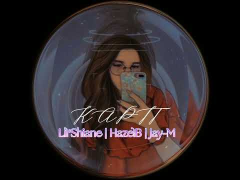 Lil'Shiane - KAPIT Feat. HazelB | Jay-M Prod. By Cold Melody