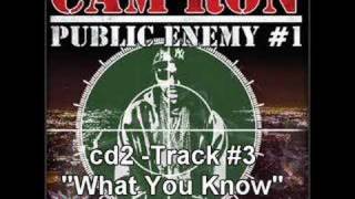 Cam&#39;Ron - What You Know