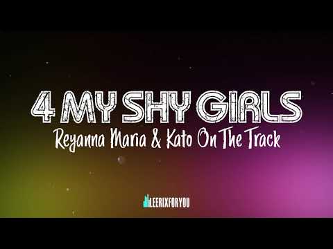 4 My Shy Girls - Reyanna Maria & Kato On The Track (TikTok Viral) Lyrics