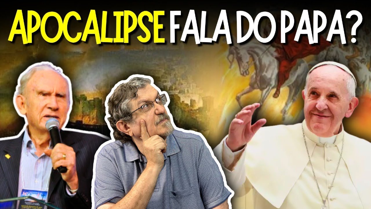 Apocalipse 17 fala do Papa? |  Sayão e Shedd explicam