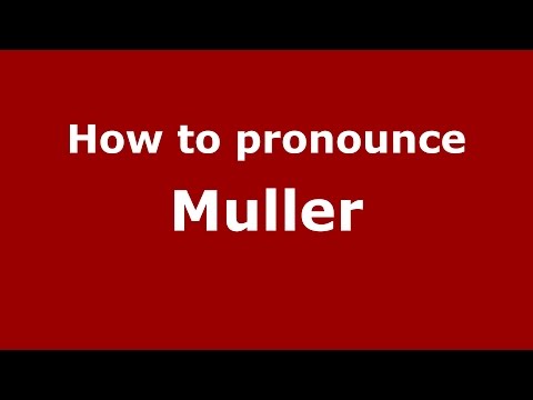 How to pronounce Muller