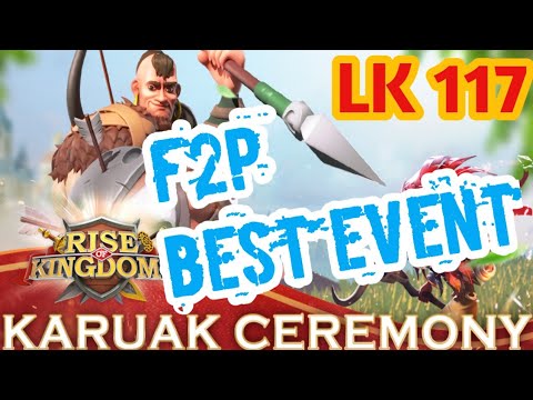 KARUAK EVENT rise of kingdoms KVK 2 LK 117 F2P MUST COMPLETE UNTIL THE END 