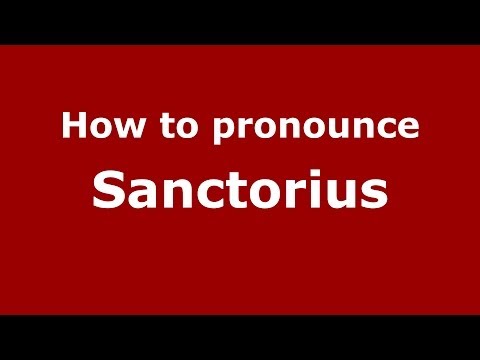 How to pronounce Sanctorius