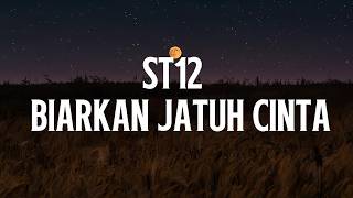 Download lagu Biarkan jatuh cinta - ST12 (Lyrics) mp3 Download lagu Biarkan jatuh cinta - ST12 (Lyrics) mp3