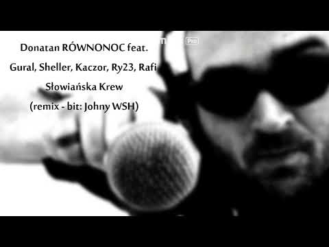 Donatan feat. Gural, Sheller, Kaczor, Ry23, Rafi - Słowiańska Krew -blend Johny WSH -bit: Johny WSH