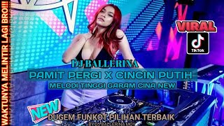 Download lagu DUGEM FUNKOT PILIHAN TERBAIK ❗ DJ BALLERINA MOY ‼️ PAMIT PERGI X CINCIN PUTIH  mp3