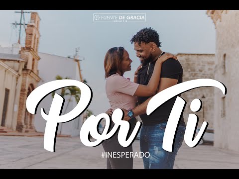 Fuente de Gracia FG - Por Ti  (Video Oficial) | Álbum "Inesperado"