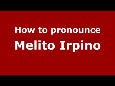 How to pronounce Melito Irpino (Italian/Italy) - PronounceNames.com