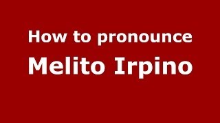 How to pronounce Melito Irpino