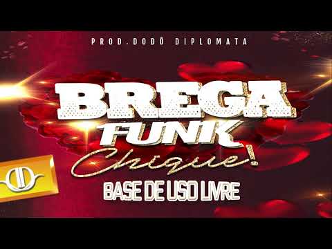 BASE DE USO LIVRE BREGA FUNK 2021 - BREGA FUNK CHIQUE - BREGA FUNK REMIX | (Prod. Dodô Diplomata)