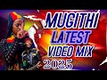 MUGITHI LATEST MIX BEST MUGITHI LOVE SONGS VIDEO MIX 2025 FT WAITHAKA SAMIDO JOY WA MACHARIA JK