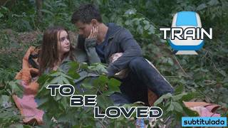 To be loved - Train