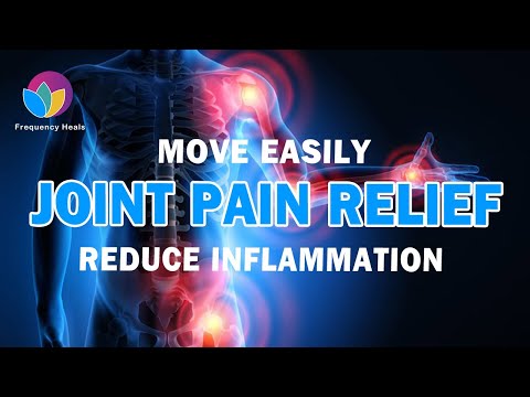 【UPDATE】Joint Inflammation Relief Frequency | Reduce Joint Pain and Swelling | Move Easily