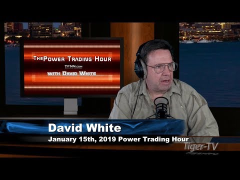January 15th Power Trading Hour with David White on TFNN - 2019