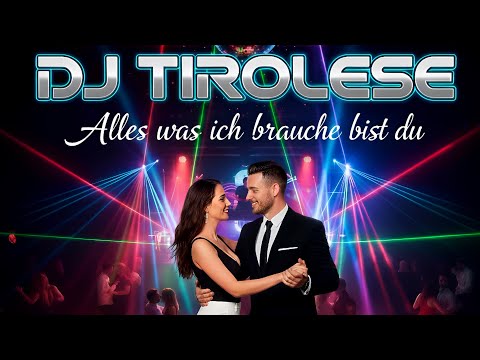 Alles was ich brauche bist du | DJ Tirolese Partyfox Remix