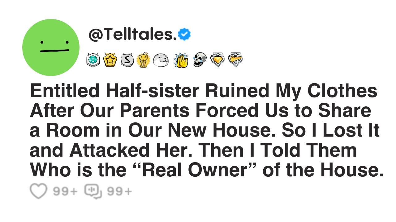 Entitled Half-sister Ruined My Clothes After Our Parents Forced Us to Share a Room in Our New...