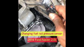 Changing fuel rail pressure sensor on a 2014 Ford Fusion 2.0L engine