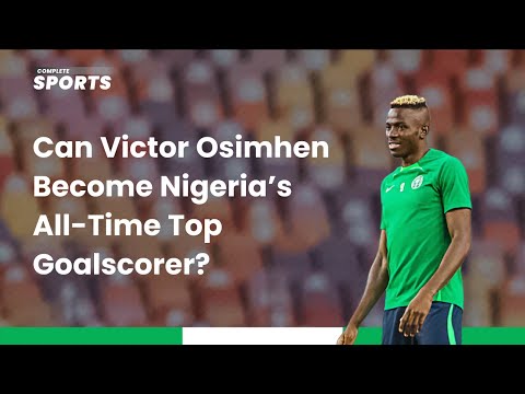 Can Victor Osimhen Become Nigeria’s All-Time Top Goal scorer?