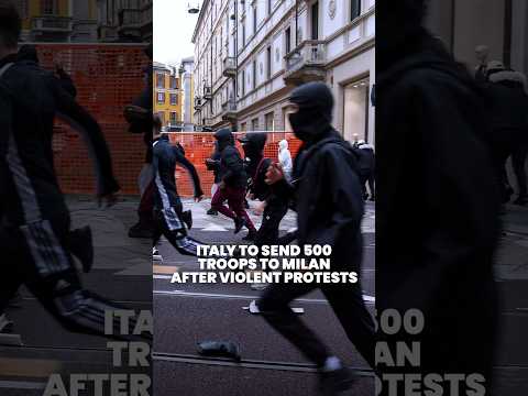 Italy sends 500 army troops to Milan as protests descend into ...