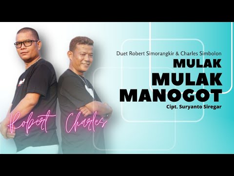Duet Robert Simorangkir Dan Charles Simbolon | MULAK- MULAK MANOGOT | Official Music Video