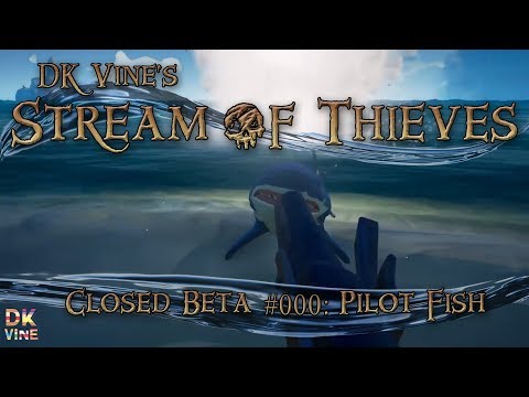 DK Vine's Stream of Thieves - Closed Beta Episode 000: Pilot Fish