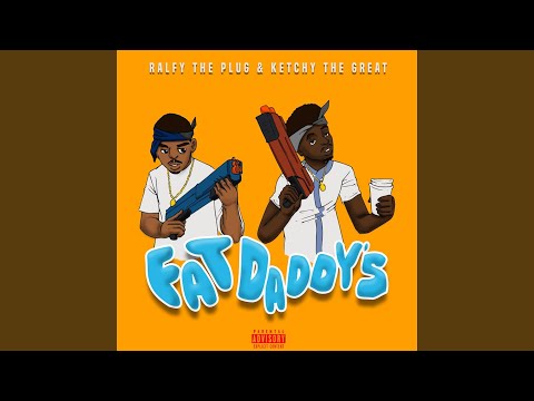 Fat Daddy's (feat. Ketchy The Great)