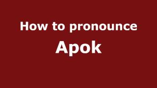 How to pronounce Apok