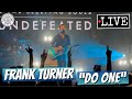 Frank Turner "Do One" LIVE