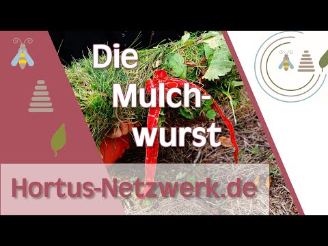 Hortus-Netzwerk - Die Mulchwurst erklärt von Markus Gastl