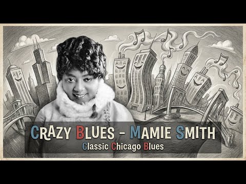 Thumbnail for Crazy Blues – Mamie Smith | Classic Chicago Blues (Rare Archival Remaster) by Vaudeville blues