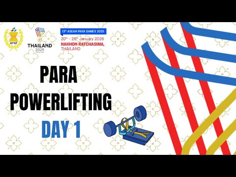 ASEAN Para Games 2025 - PARA POWERLIFTING DAY 1