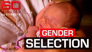Polarising reaction to IVF gender selection | 60 Minutes Australia