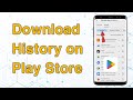 How to See Download History on Google Play Store