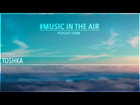 PodcastShow | Music in the Air VHE533-53 - w/ Toshka
